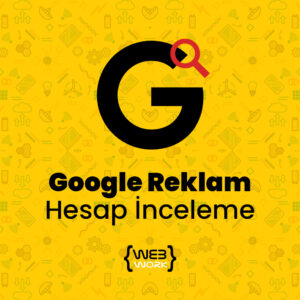 Google Reklam Hesap İnceleme